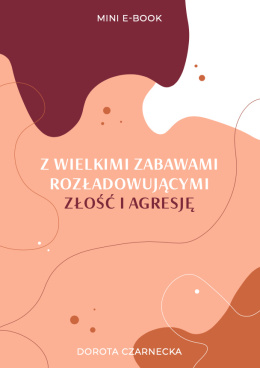 Mini e-book z wielkimi zabawami rozładowującymi złość i agresję